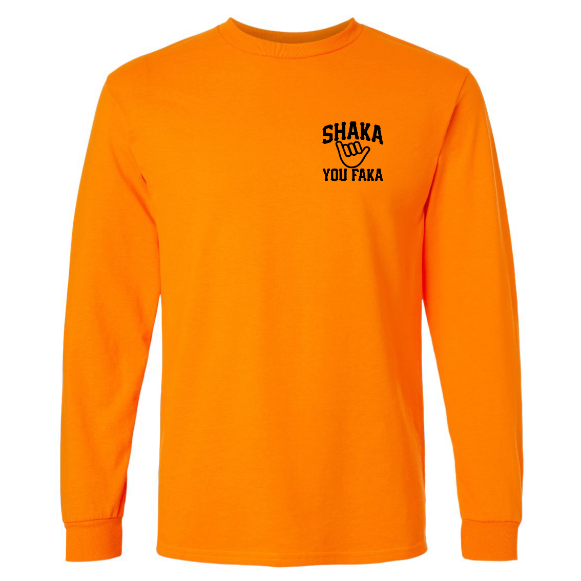 Shaka You Faka - Hi Vis Long Sleeve (Non Reflective)