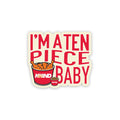 I'm A Ten Piece Baby - 3 inch sticker