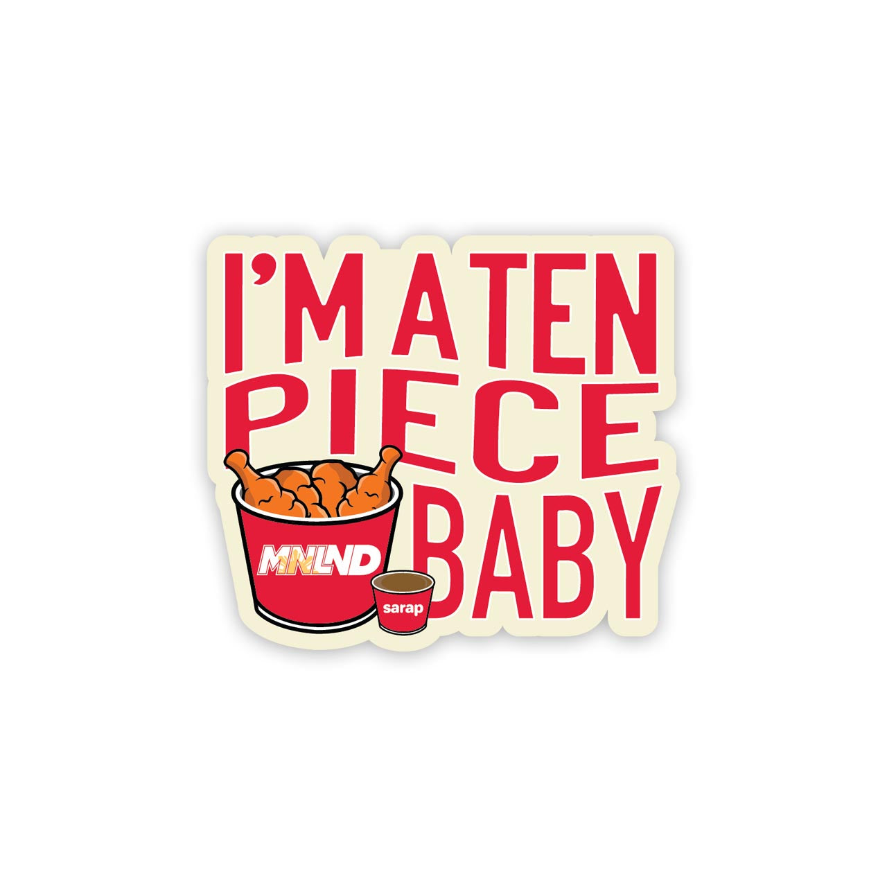 I'm A Ten Piece Baby - 3 inch sticker