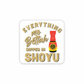 Dipped in Shoyu - 3 inch sticker